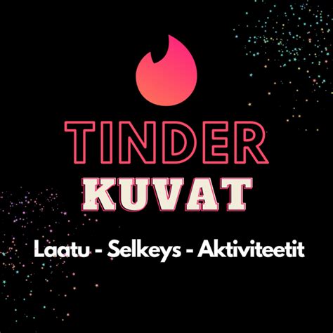 Tinder kuvat – Katso ajantasaiset vinkit 2024